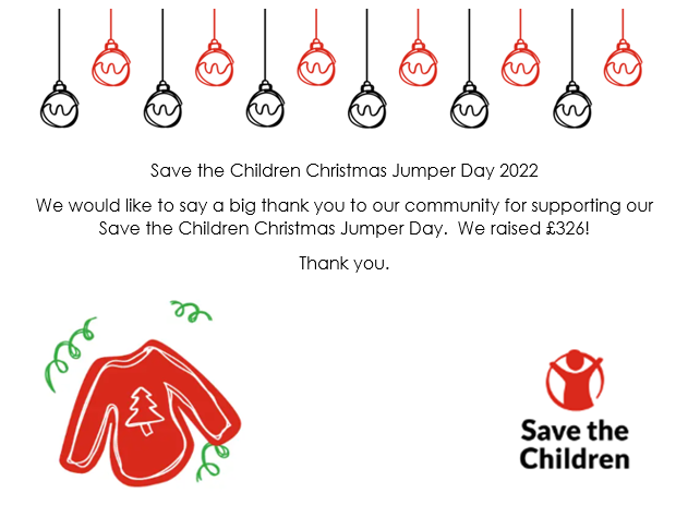 Thank you to academy from Save the Children for money raised from Christmas Jumper Day. £326 was raised.